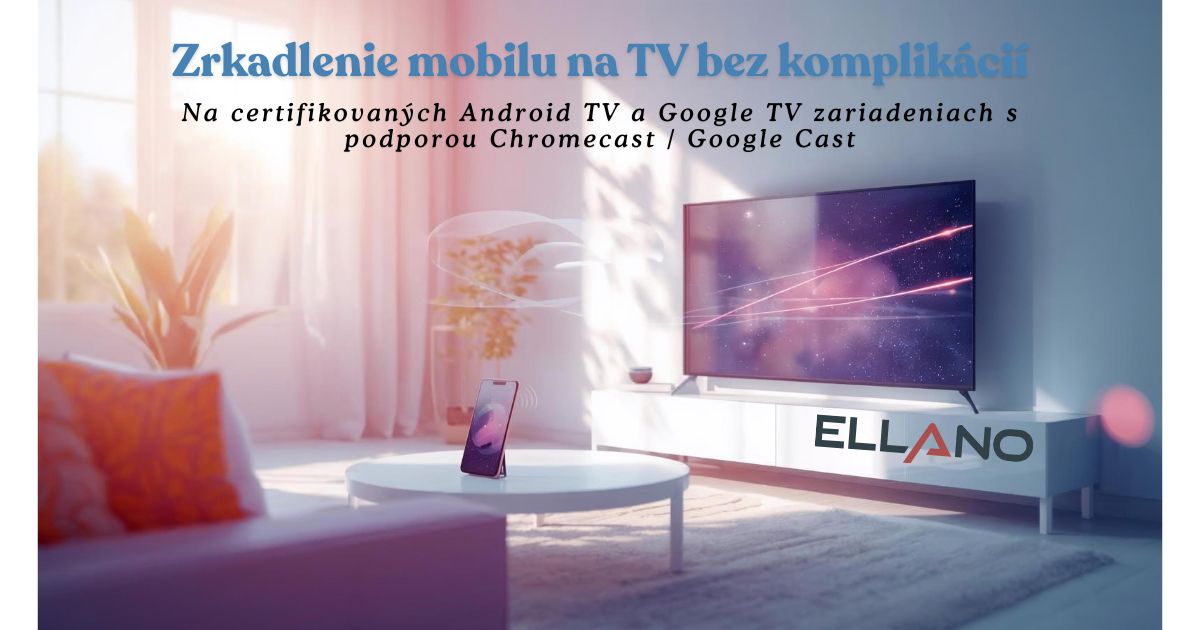 Zrkadlenie obrazovky mobilu na TV cez bezdrôtové pripojenie na Android TV alebo Google TV